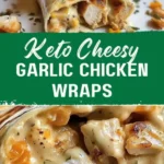 keto cheesy garlic chicken wraps low carb big fl 2026 08 07 195312 576x1024 1